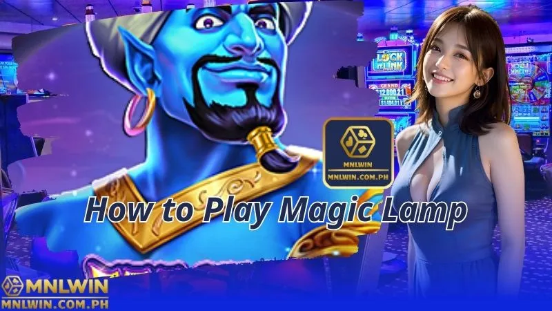 How to Play Magic Lamp