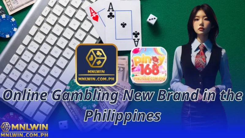 Online Gambling New Brand in the Philippines