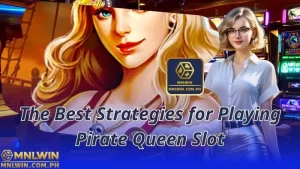 The Best Strategies for Playing Pirate Queen Slot