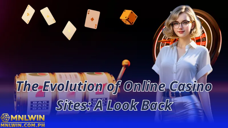 The Evolution of Online Casino Sites A Look Back