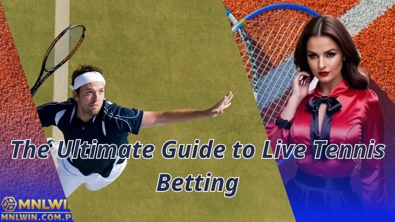 The Ultimate Guide to Live Tennis Betting